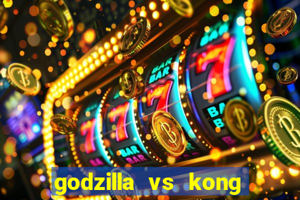 godzilla vs kong filme completo dublado